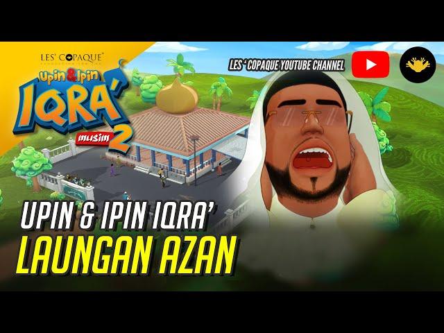 Upin & Ipin Iqra' - Laungan Azan