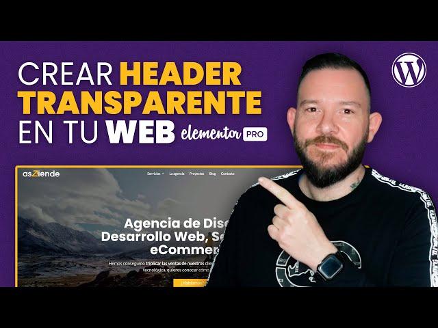 Cómo crear el HEADER o CABECERA TRANSPARENTE de tu página web en WORDPRESS / Tutorial Elementor