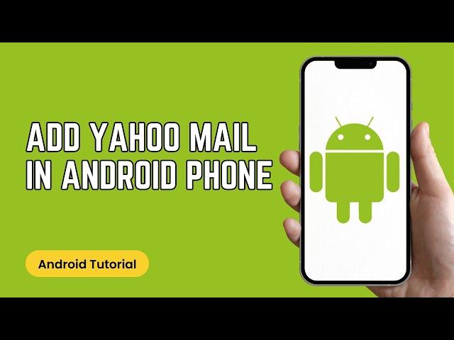 How to Add Yahoo Mail in Android Phone