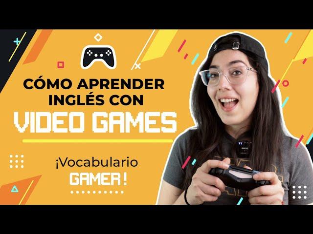 How to learn English with video games - Gamer Vocabulary  