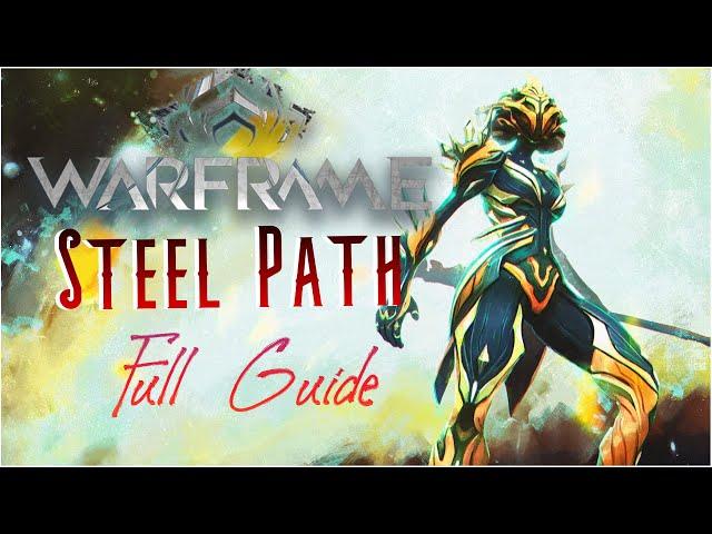 The STEEL PATH Complete Guide (Warframe)