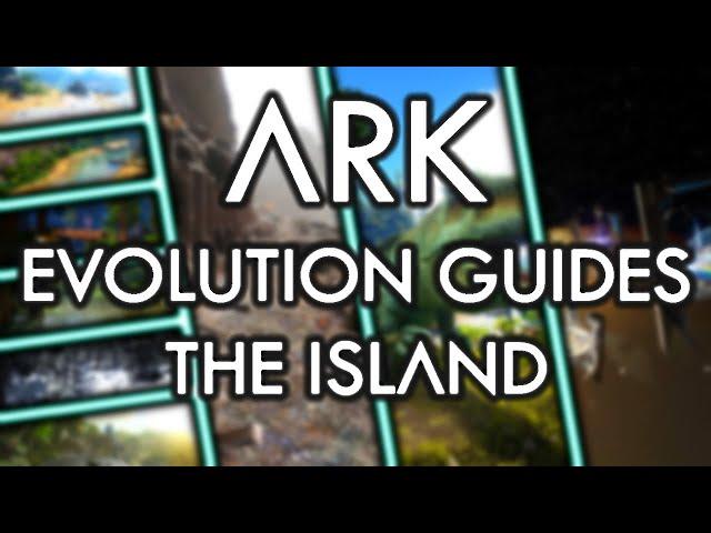 ARK: Evolution Guides - The Island