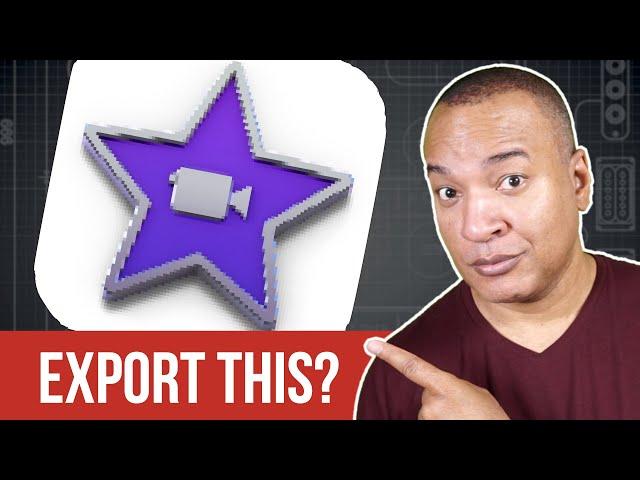 iMovie Export Settings: Good Enough For YouTube?