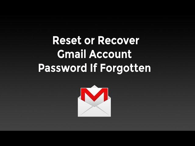 How to reset or recover gmail account password if forgotten - Easy Solution