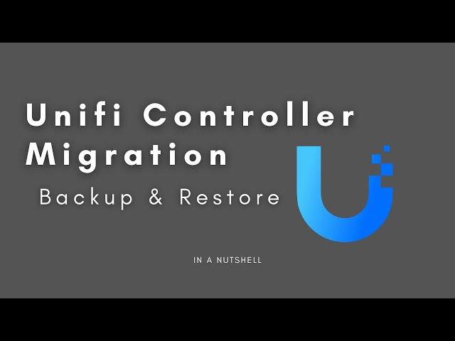 Unifi Controller Migration - Backup & Restore