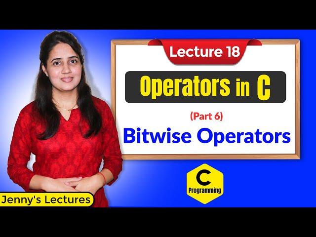 C_18 Operators in C - Part 6 | Bitwise Operators |  C Programming Tutorials