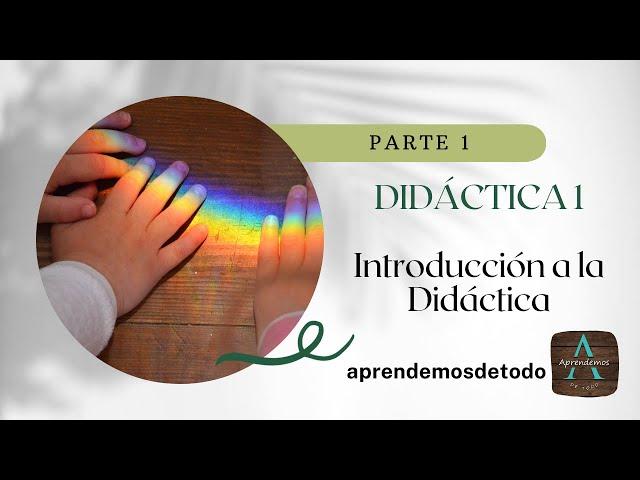 PARTE 1 Didáctica General Introducción a la Didáctica