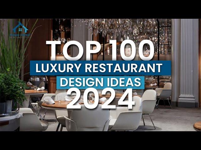 Top 100 Luxury Restaurant Design Ideas 2024 | Inspiring Luxury Decor & Stylish Restaurant Interior