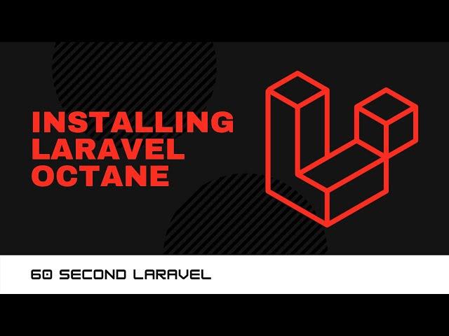 Installing Laravel Octane - 60 Second Laravel