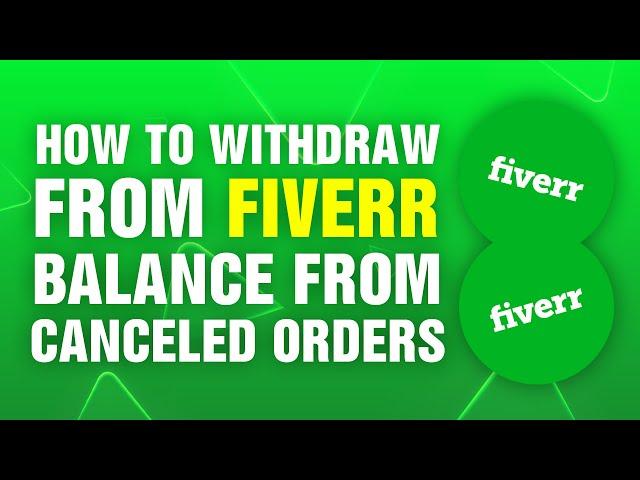 How To Withdraw From Fiverr Balance From Canceled Orders