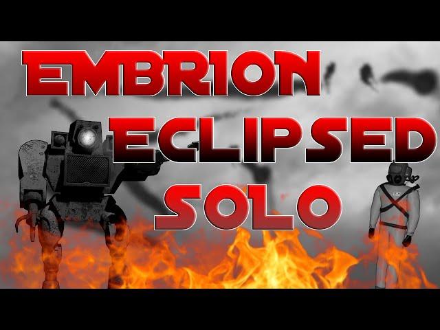 SOLO Embrion Eclipsed Until I'm Fired...