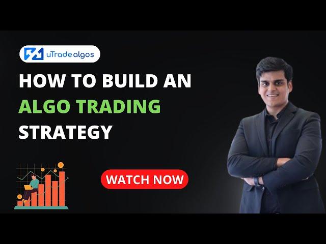 How to build an Algo Trading Strategy | Part 1| A to Z of Algo Trading | @utradealgos