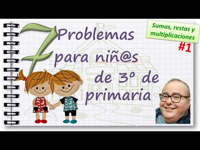 PROBLEMAS de SUMAS, RESTAS y MULTIPLICACIONES, TERCERO de PRIMARIA #1  @ACADEMIADIEGO ​