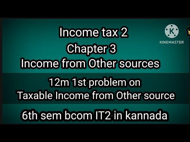 6th sem bcom Ch 3 Income from Other sources 12m question in kannada (1st problem)