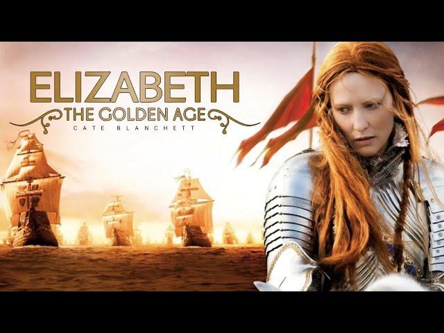 Elizabeth: The Golden Age (2007) Movie | Cate Blanchett, Geoffrey Rush, Clive Owen | Review & Facts