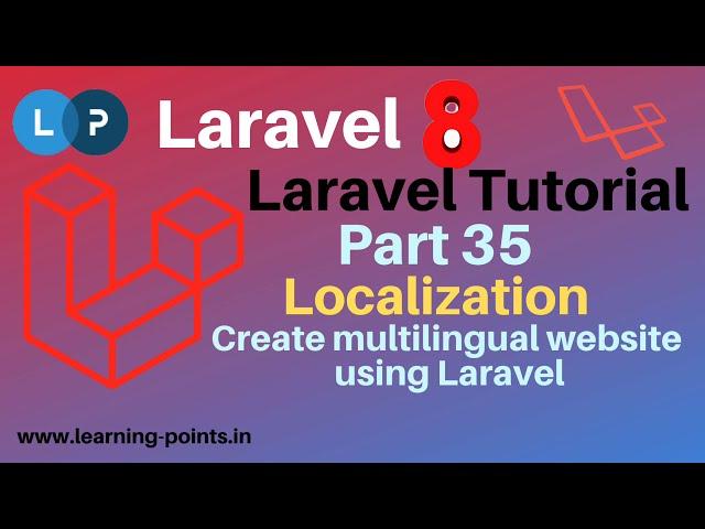 Laravel Localization | Create multilingual site using Laravel | Locale | Laravel 8 | Learning Points