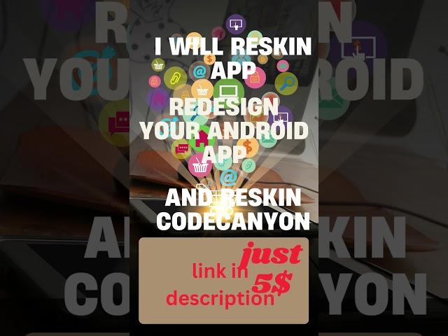 reskin app I will reskin app, redesign your android app and reskin codecanyon