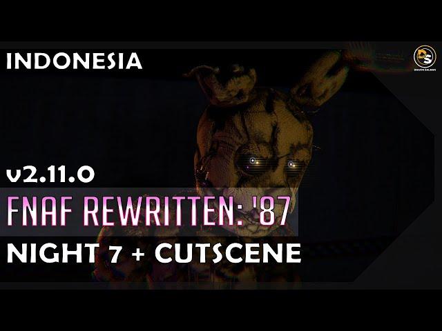 FNAF Rewritten: '87 - Night 7 & Cutscene (Completed) 100% Indonesia