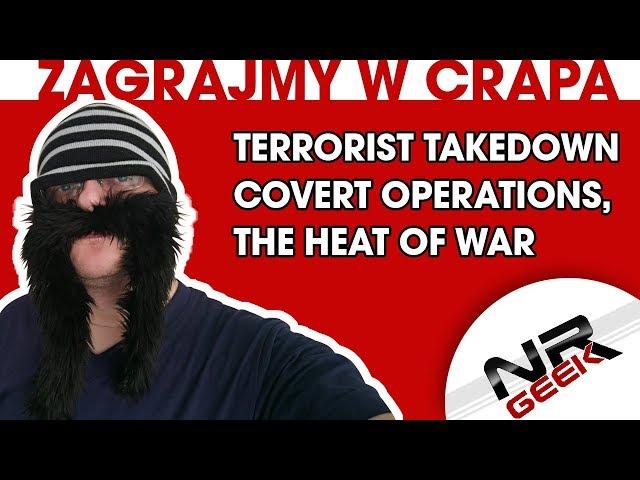 Zagrajmy w crapa #95 - Terrorist Takedown Covert Operations, Heat of War  (Najgorsze gry wg NRGeeka)