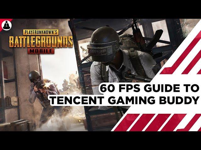 How to get 60fps in PUBG MOBILE / Tencent Gaming Buddy