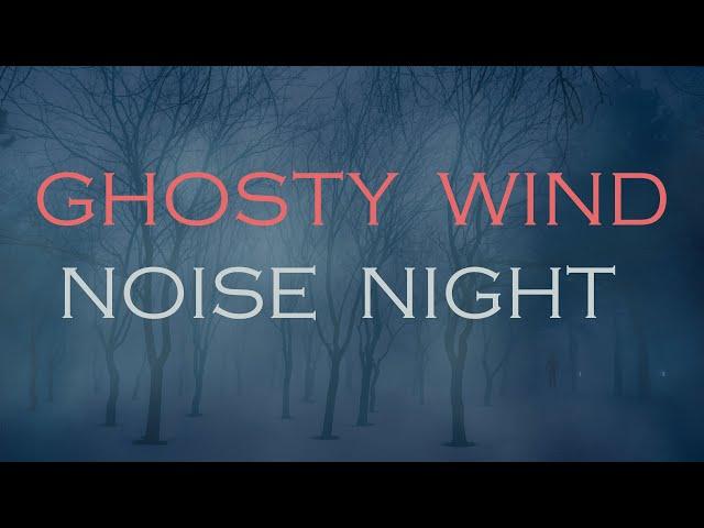 Ghosty Howling Wind Ambience | Noise night wind | Mysterious fog forest | 10 Hours | Wind sounds