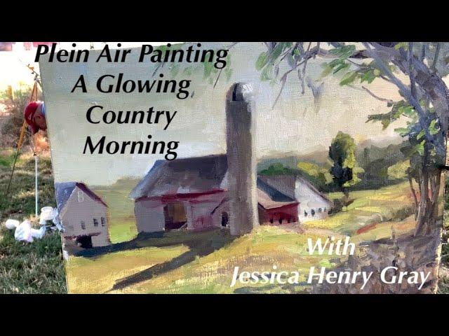 Plein Air Painting A Glowing Country Morning with Jessica Henry Gray