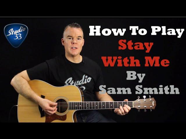 How To Play "Stay With Me" (Sam Smith) Easy Beginner Guitar Lesson