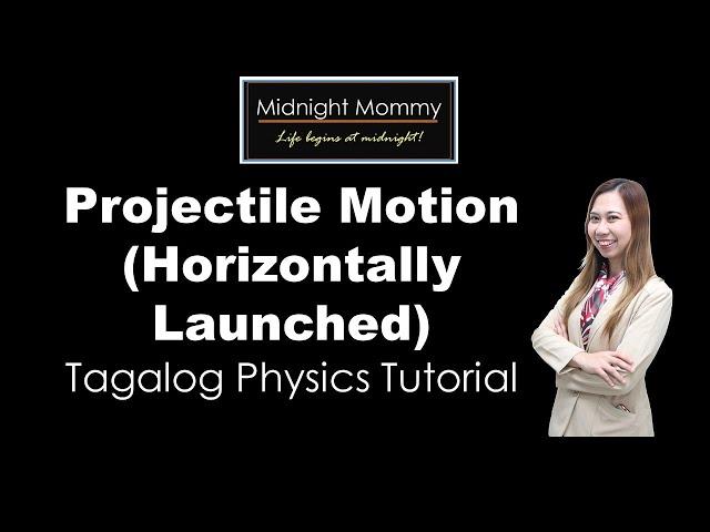 Projectile Motion (Horizontally Launched) Tutorial in Tagalog