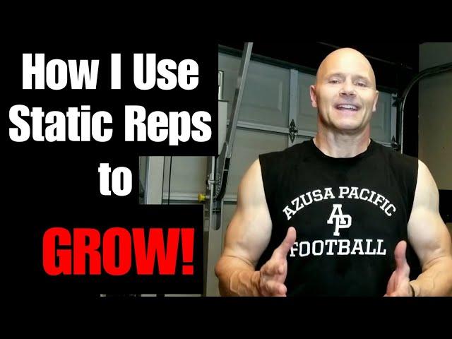 How I Use Static Reps to GROW!