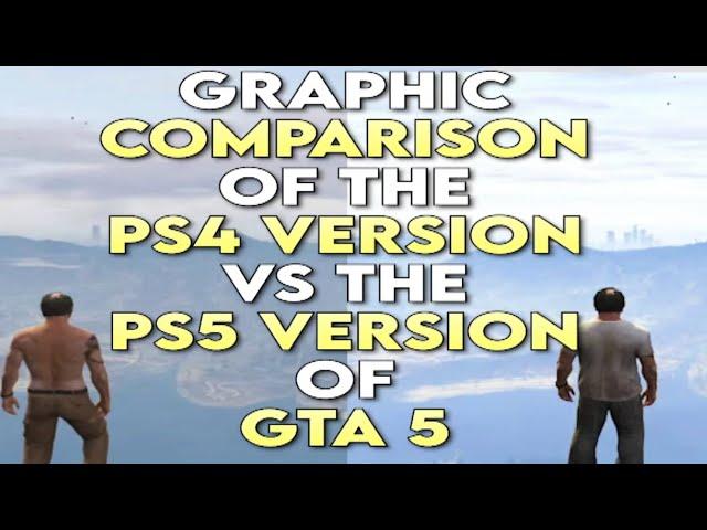 graphic COMPARISON of the PS4 VERSION vs the PS5 VERSION of GTA 5