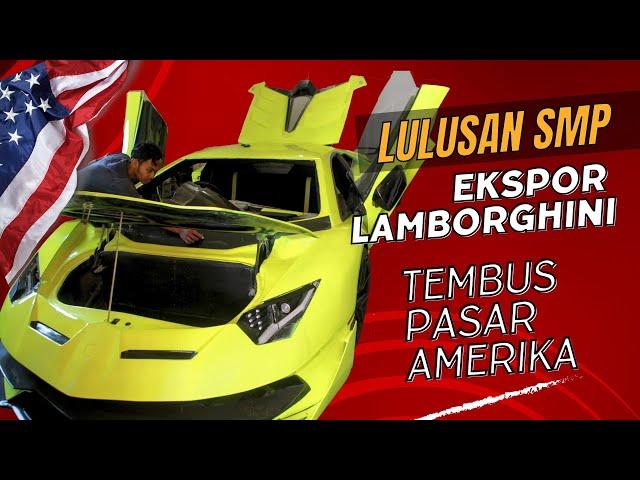 Pria Lulusan SMP Sukses Buat Replika Lamborghini Hingga Ekspor ke Amerika