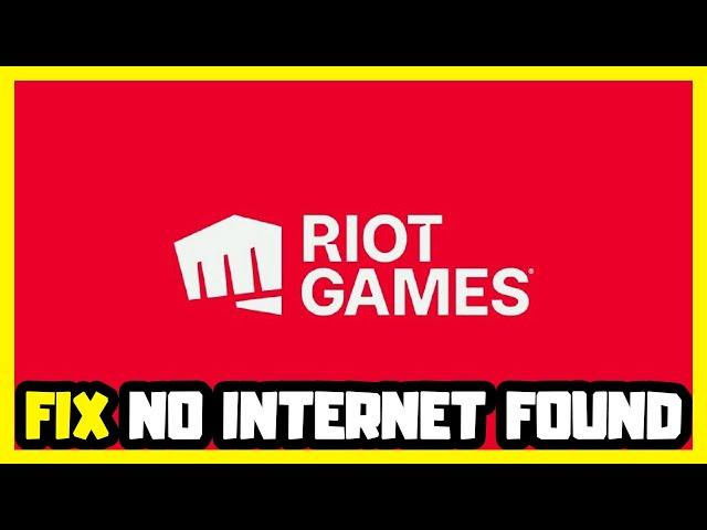 FIX Riot Client - No Internet Found Issue