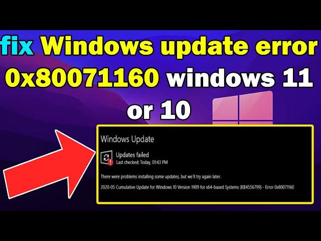 How to fix Windows update error 0x80071160 windows 11 or 10