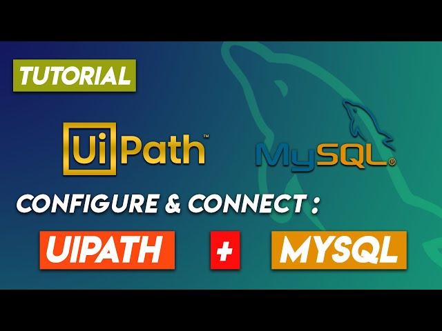 MySQL and UiPath Video