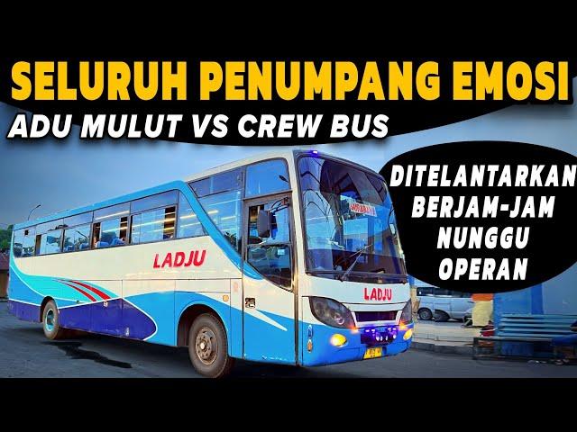 "VIRALKAN ‼️ KAMI DITIPU DI SIKSA HINGGA RIBUT DIJALAN Trip Report Kusut Naik Bus LADJU Bumel Jatim