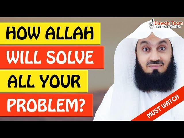 HOW ALLAH WILL SOLVE ALL YOUR PROBLEM? ᴴᴰ - Mufti Menk