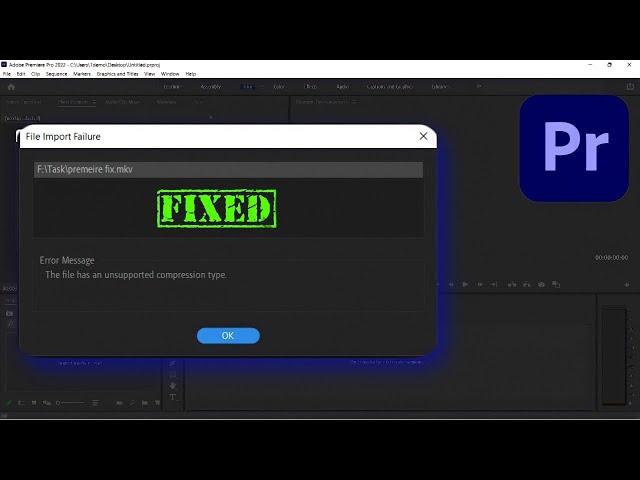 The file has an unsupported compression type Adobe Premiere Pro Error [FIXED]