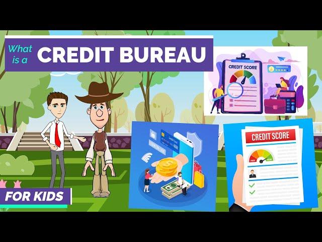 What are Credit Bureaus - Explained in Under Three Minutes for Kids and Beginners