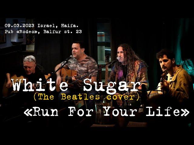 White Sugar «Run For Your Life» («The Beatles» cover)