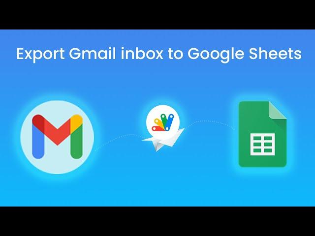 Export Gmail inbox to Google Sheets with Google Apps Script!