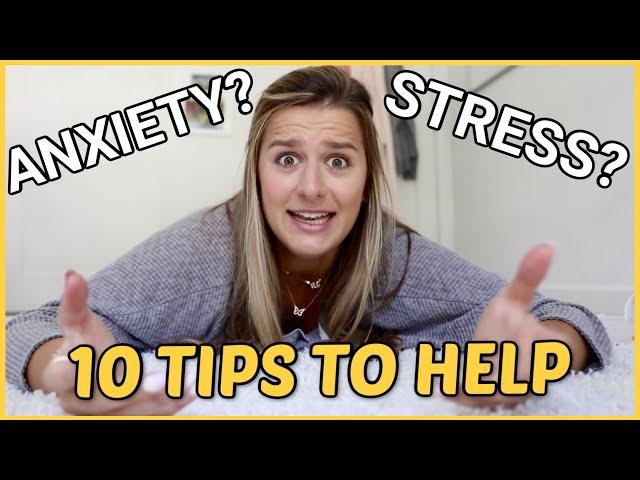 10 Tips To Manage Your Anxiety