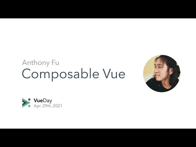 Composable Vue - Anthony Fu - VueDay 2021