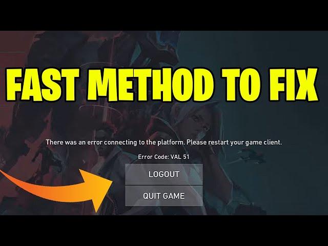 There was an error connecting to the platform - Valorant Error Val 51 Fixed