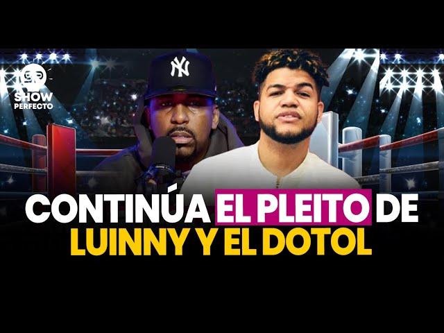 VOLVIÓ EL PLEITO ENTRE LUINNY Y EL DOTOL NASTRA