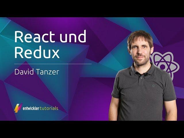 React und Redux Tutorial mit David Tanzer | entwickler.tutorial