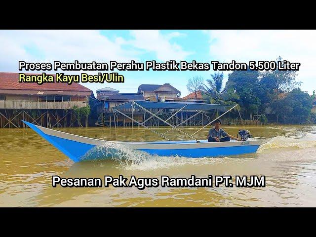 PROSES PEMBUATAN PERAHU PLASTIK BEKAS TANDON 5.500 LITER ‼️ PESANAN PAK AGUS RAMDANI PT. MJM