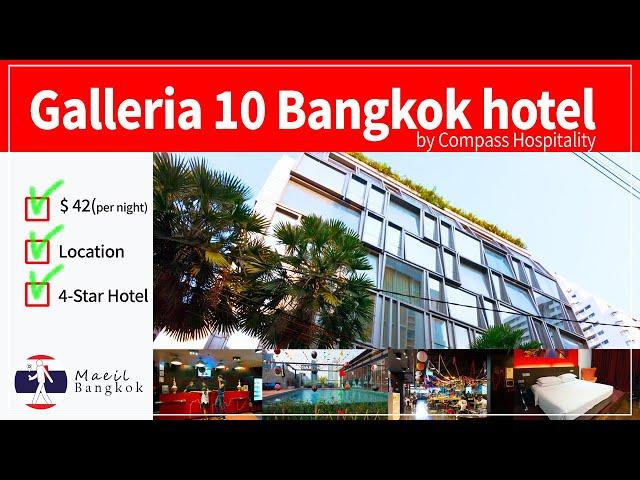 Easy hotel review in about 3 minutes, Galleria 10 Bangkok hotel by Compass Hospitality