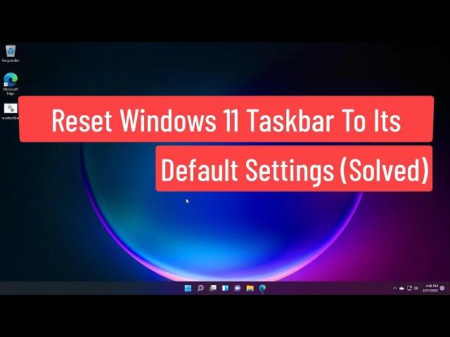 Reset Windows 11 Taskbar To Its Default Settings (Solved)