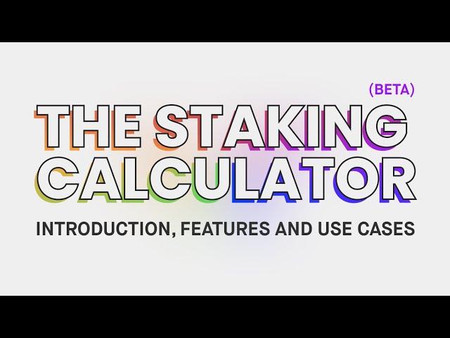 Discover the Power of Staking. Free Tool for Accurate Returns: Introduction, Features and Use Cases