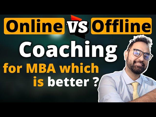 MBA Preparation | Online vs Offline Coaching Which is better ? CAT Preparation Tips